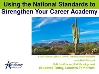 Susan Katzman, National Career Academy Coalition President susan314@charter