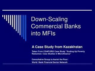 Down-Scaling Commercial Banks into MFIs