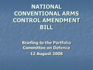 NATIONAL CONVENTIONAL ARMS CONTROL AMENDMENT BILL