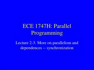 ECE 1747H: Parallel Programming