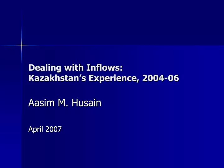 dealing with inflows kazakhstan s experience 2004 06