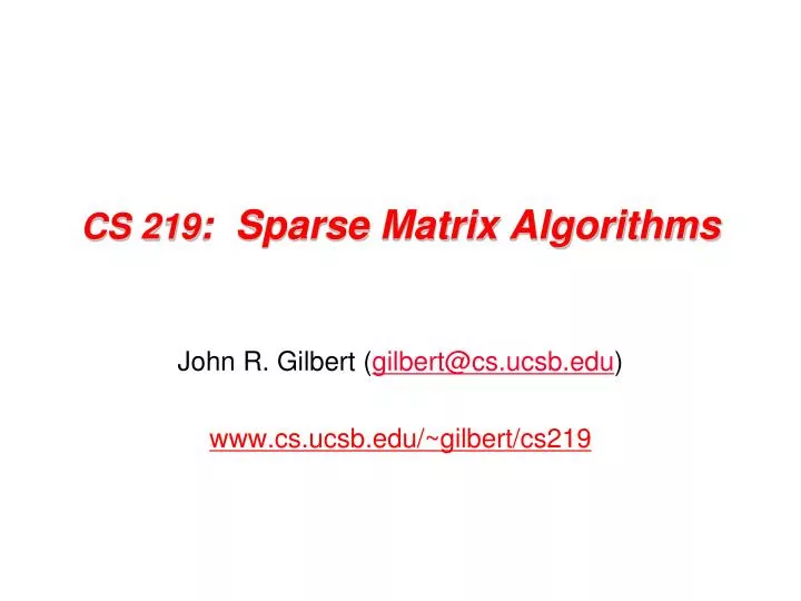 cs 219 sparse matrix algorithms