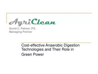 Agri Clean David C. Palmer, P.E. Managing Partner