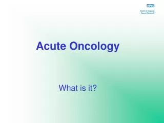 Acute Oncology What is it?