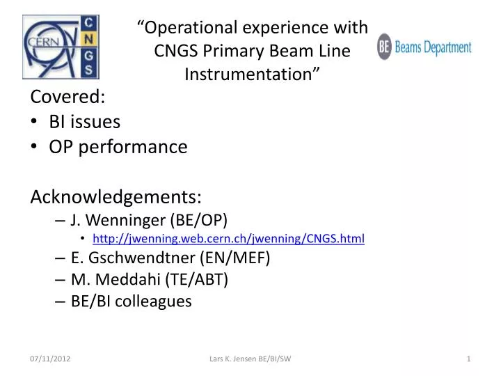 operational experience with cngs primary beam line instrumentation