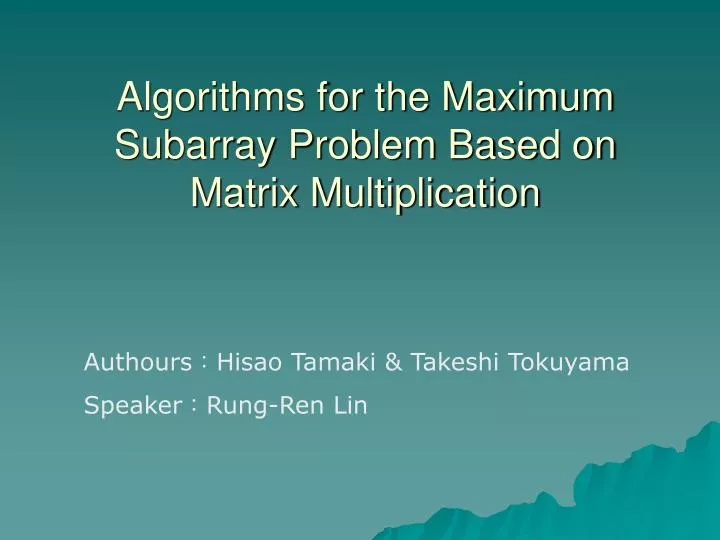 algorithms for the maximum subarray problem based on matrix multiplication