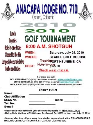 WHEN:		 Saturday, July 24, 2010 WHERE:	 SEABEE GOLF COURSE 		PORT HEUNEME, CA COST:		 $ 65.00