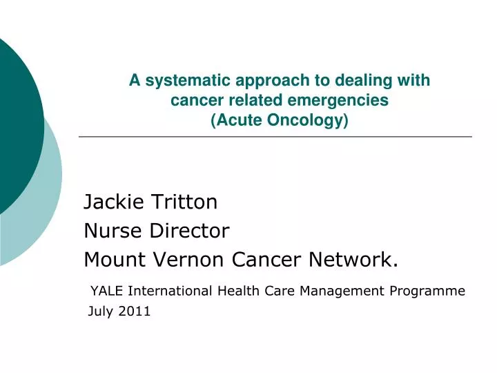 a systematic approach to dealing with cancer related emergencies acute oncology