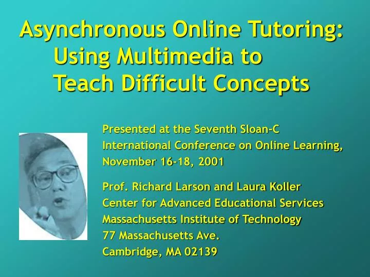 asynchronous online tutoring using multimedia to teach difficult concepts