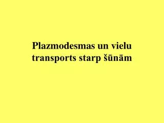 plazmodesmas un vielu transports starp n m
