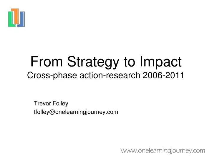 from strategy to impact cross phase action research 2006 2011