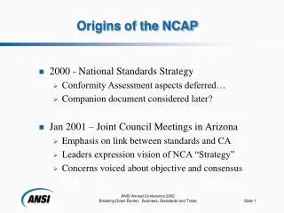 Origins of the NCAP