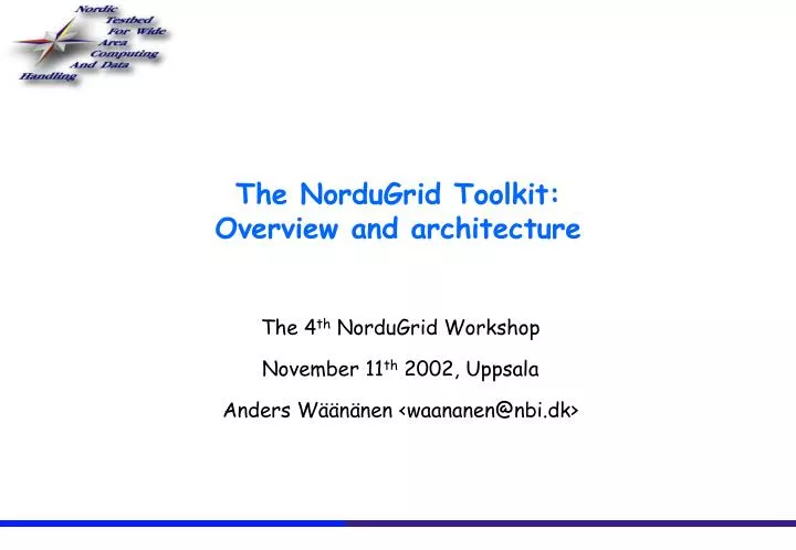 the nordugrid toolkit overview and architecture
