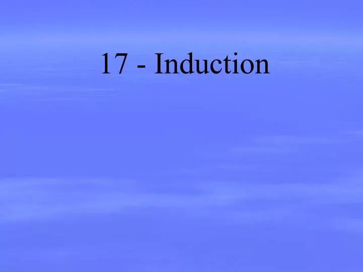 17 induction