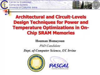 Houman Homayoun PhD Candidate Dept. of Computer Science, UC Irvine