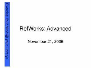 RefWorks: Advanced