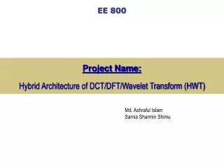 Hybrid Architecture of DCT/DFT/Wavelet Transform (HWT)