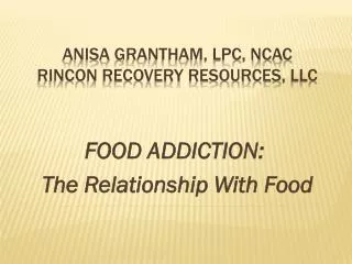 Anisa Grantham, LPC, NCAC Rincon Recovery resources, llc