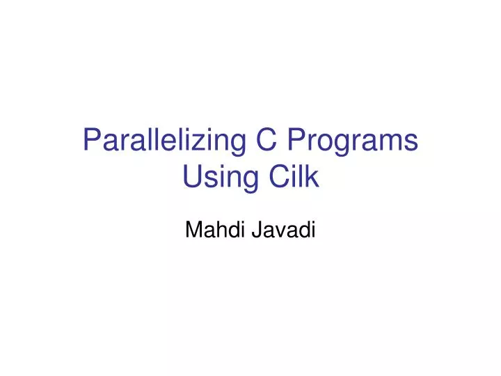 parallelizing c programs using cilk
