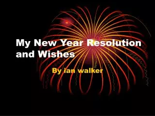 My New Year Resolution and Wishes
