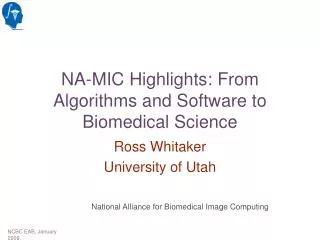 NA-MIC Highlights: From Algorithms and Software to Biomedical Science