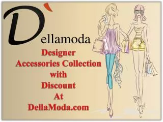 Leading Designer Accessories with Discount at Dellamoda.com