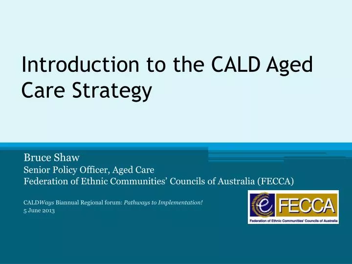 introduction to the cald aged care strategy