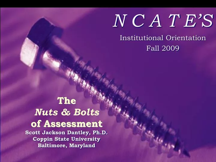 the nuts bolts of assessment scott jackson dantley ph d coppin state university baltimore maryland