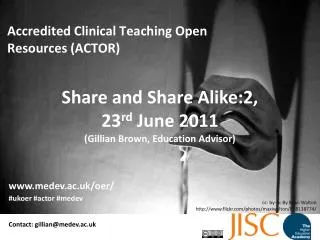 Share and Share Alike:2, 23 rd June 2011 (Gillian Brown, Education Advisor)