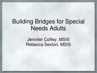 Building Bridges for Special Needs Adults