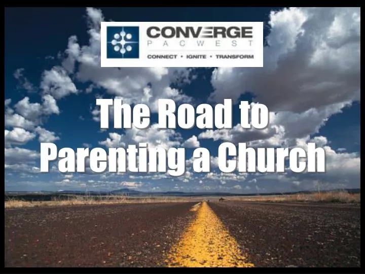 the road to parenting a church