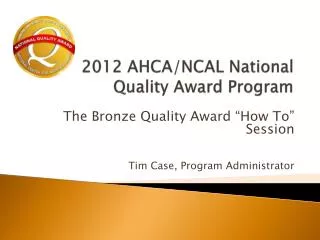 2012 AHCA/NCAL National Quality Award Program