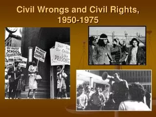 Civil Wrongs and Civil Rights, 1950-1975