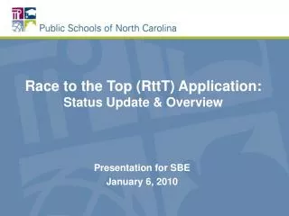 Race to the Top (RttT) Application: Status Update &amp; Overview