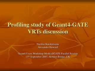 Profiling study of Geant4-GATE VRTs discussion