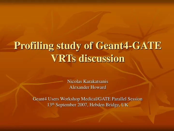 profiling study of geant4 gate vrts discussion