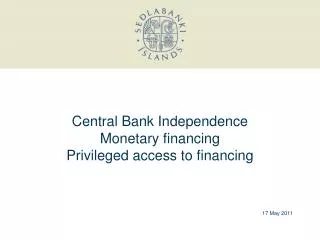 Central Bank Independence Monetary financing Privileged access to financing