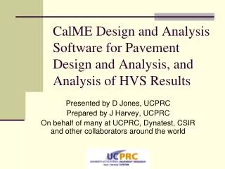 CalME Design and Analysis Software for Pavement Design and Analysis, and Analysis of HVS Results