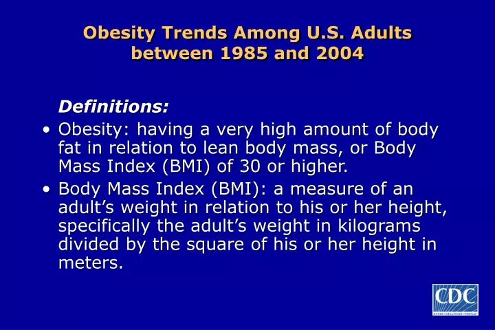 obesity trends among u s adults between 1985 and 2004