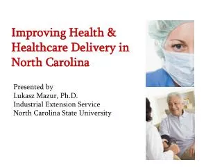 Improving Health &amp; Healthcare Delivery in North Carolina