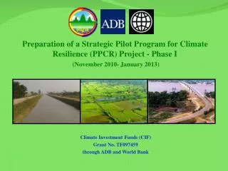 Climate Investment Funds (CIF) Grant No. TF097459 through ADB and World Bank