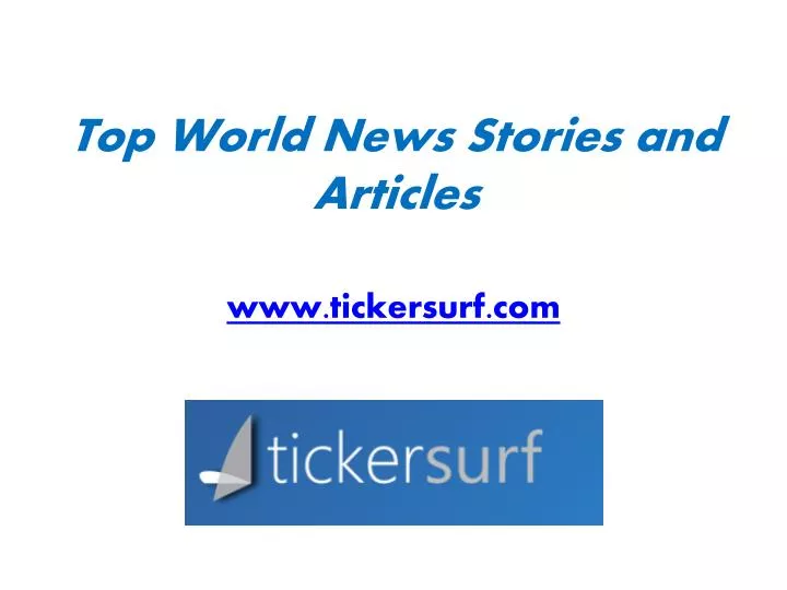 top world news stories and articles