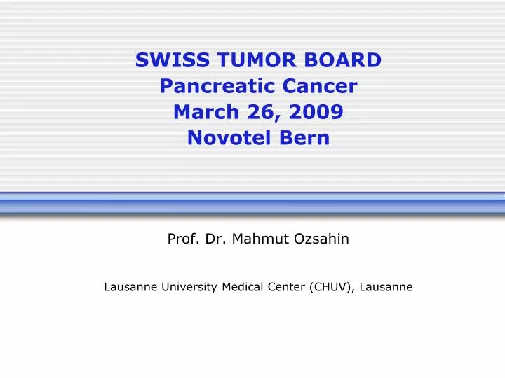 swiss tumor board pancreatic cancer march 26 2009 novotel bern