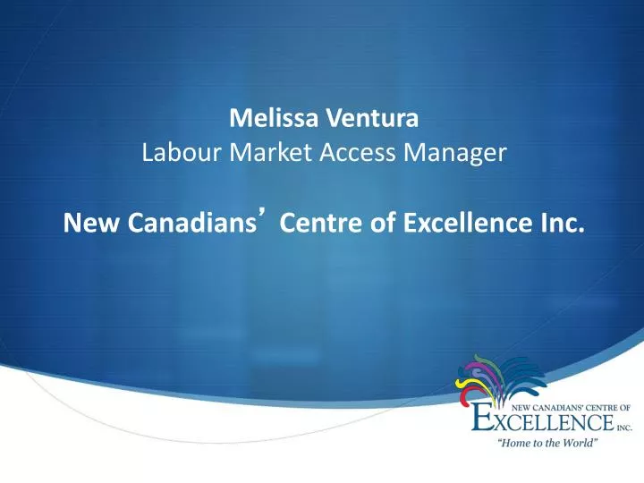 melissa ventura labour market access manager new canadians centre of excellence inc