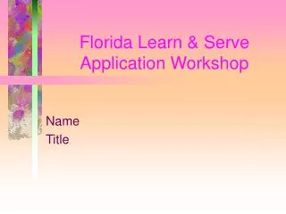 Florida Learn &amp; Serve Application Workshop