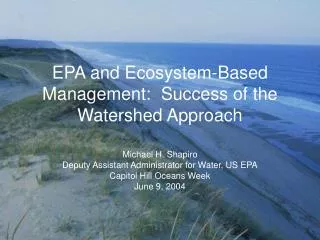 EPA and Ecosystem-Based Management: Success of the Watershed Approach
