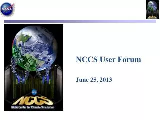 NCCS User Forum June 25, 2013
