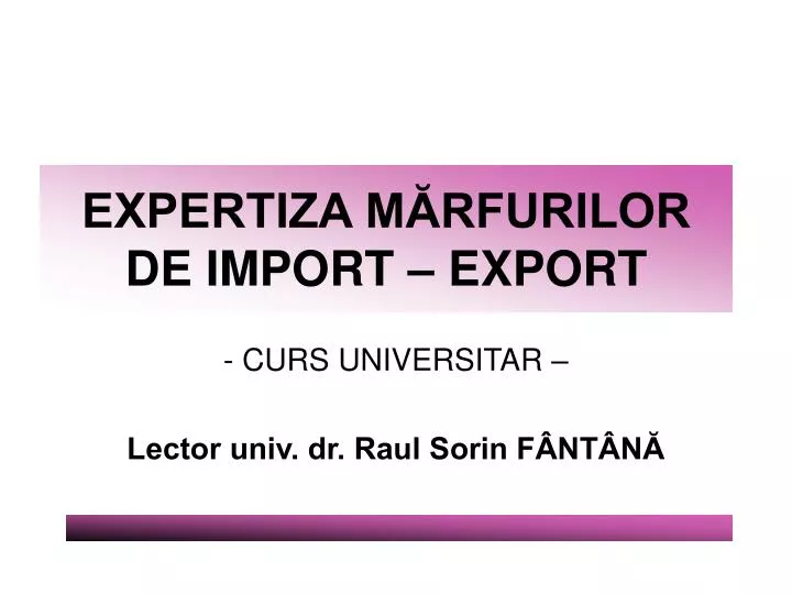 expertiza m rfurilor de import export