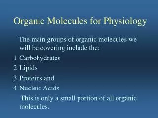 Organic Molecules for Physiology