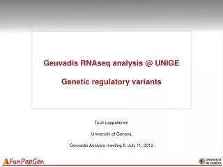 Geuvadis RNAseq analysis @ UNIGE Genetic r egulatory variants